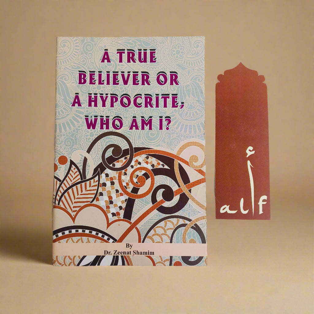 Book cover of A True Believer or a Hypocrite – Who Am I? by Dr. Zeenath Shamim – Islamic Self-Reflection Guide